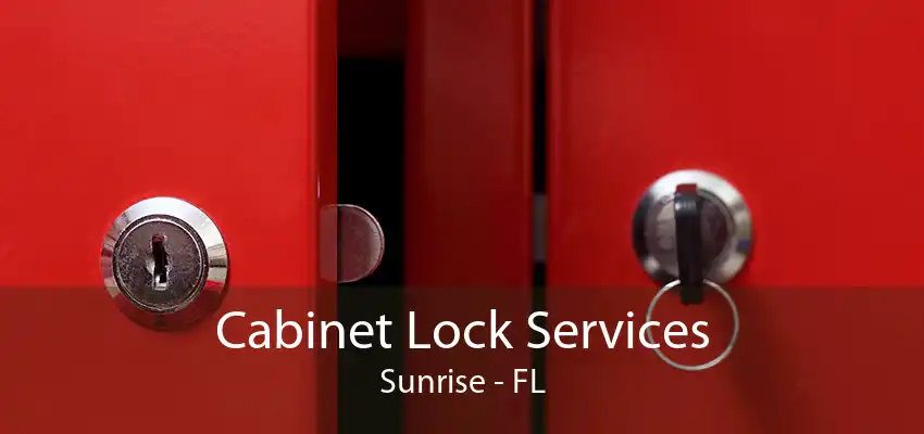 Cabinet Lock Services Sunrise - FL