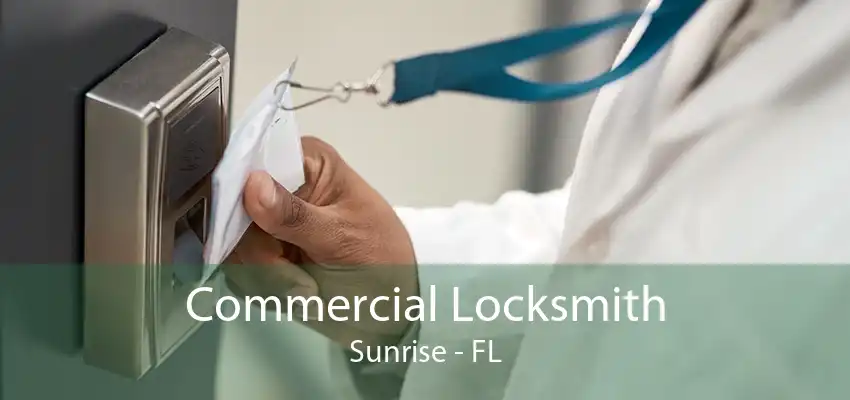 Commercial Locksmith Sunrise - FL