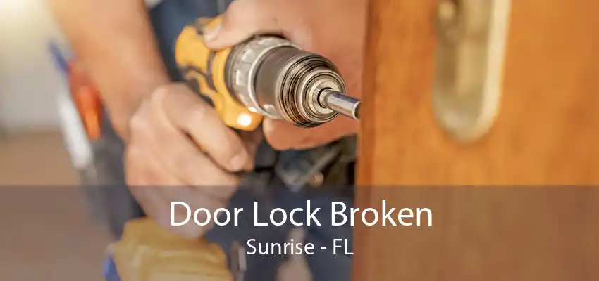 Door Lock Broken Sunrise - FL