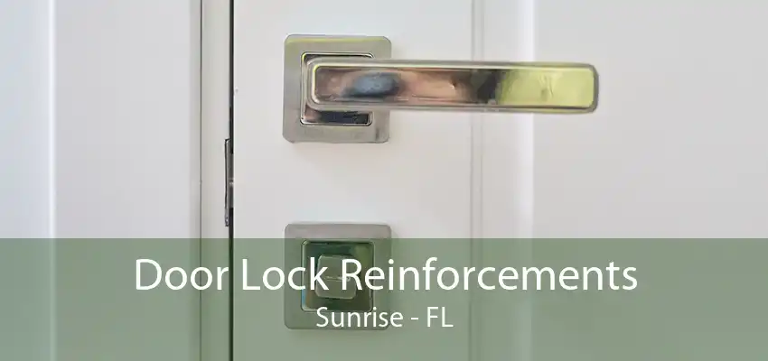 Door Lock Reinforcements Sunrise - FL