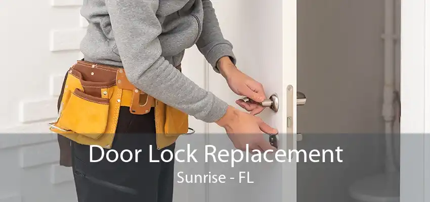 Door Lock Replacement Sunrise - FL