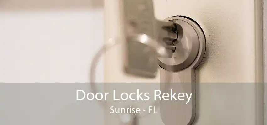 Door Locks Rekey Sunrise - FL