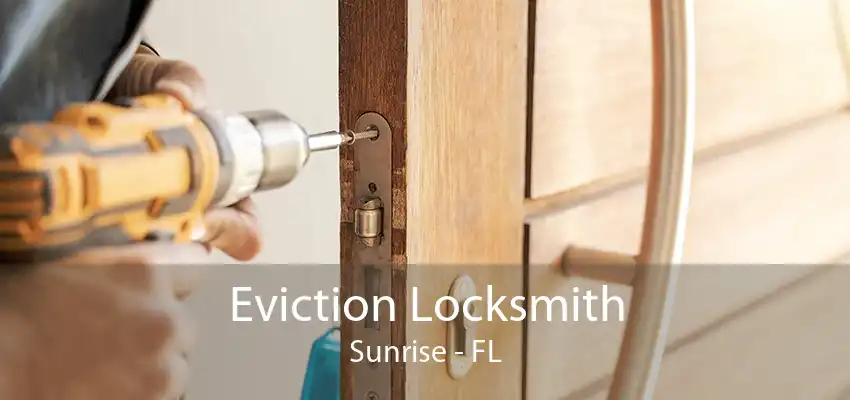 Eviction Locksmith Sunrise - FL