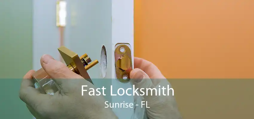 Fast Locksmith Sunrise - FL