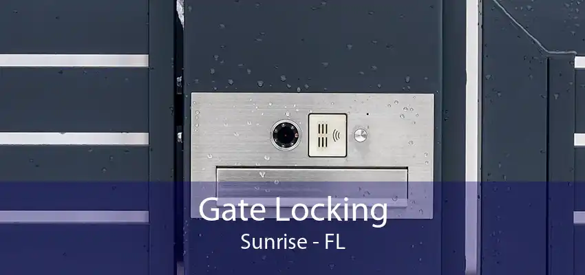 Gate Locking Sunrise - FL