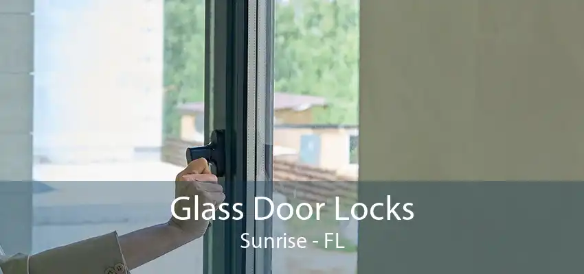 Glass Door Locks Sunrise - FL