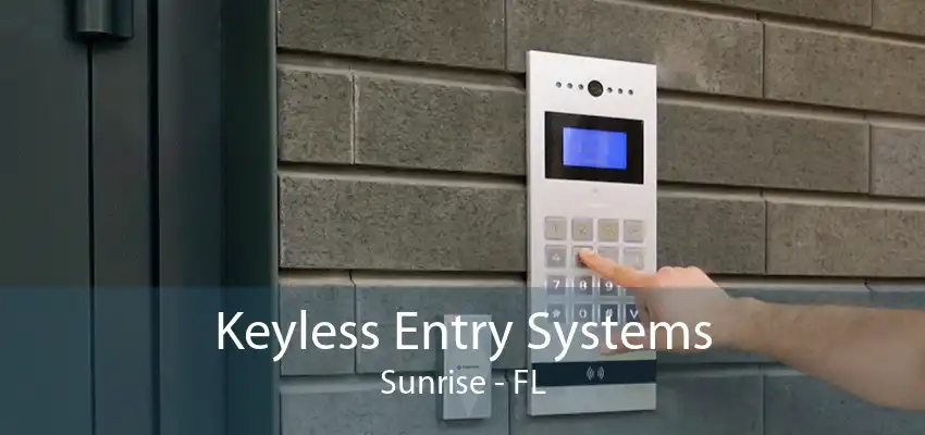 Keyless Entry Systems Sunrise - FL