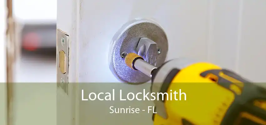 Local Locksmith Sunrise - FL