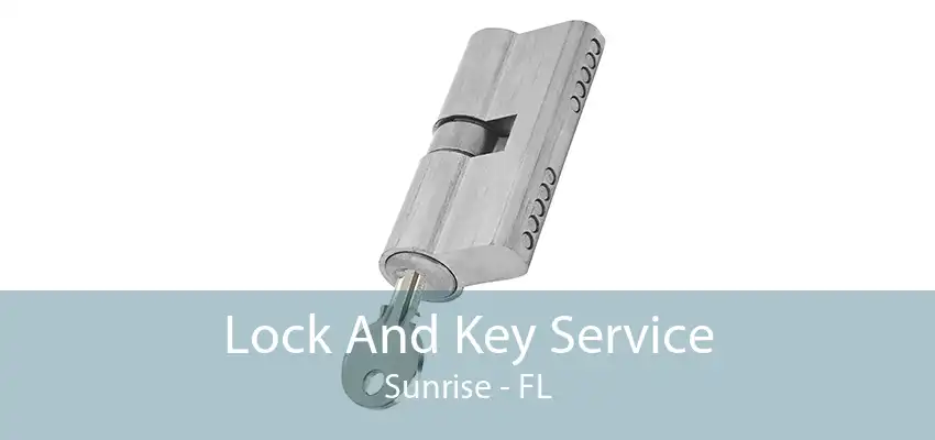 Lock And Key Service Sunrise - FL