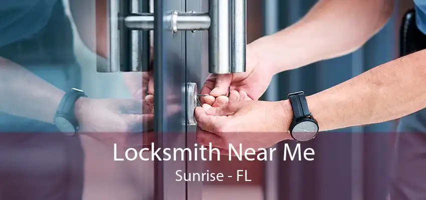 Locksmith Near Me Sunrise - FL