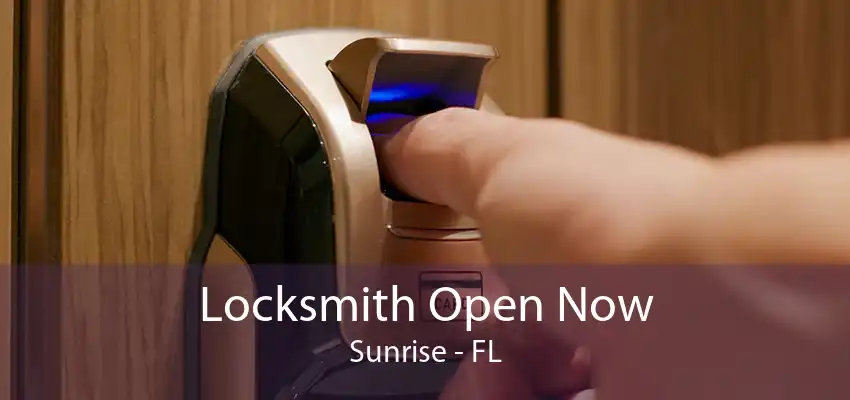 Locksmith Open Now Sunrise - FL