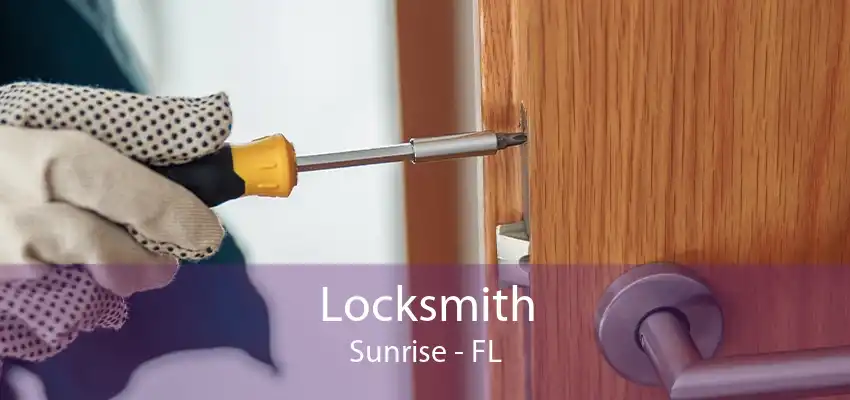 Locksmith Sunrise - FL