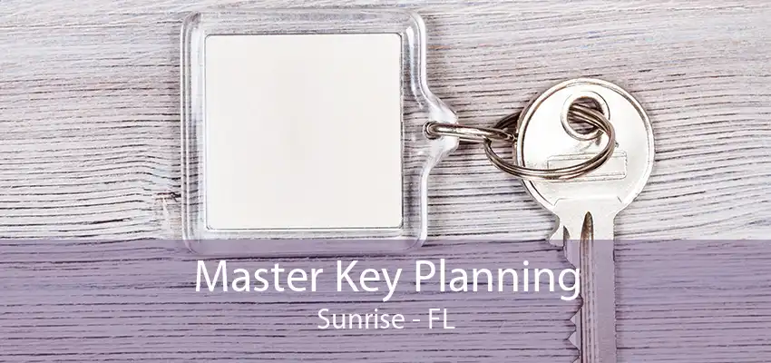 Master Key Planning Sunrise - FL