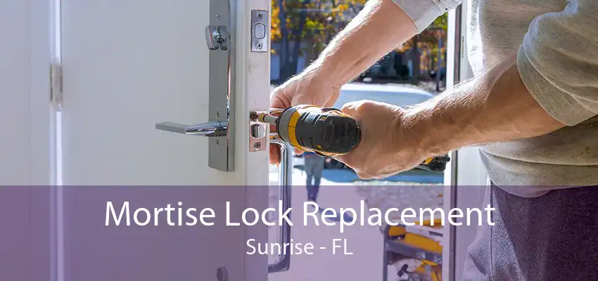 Mortise Lock Replacement Sunrise - FL