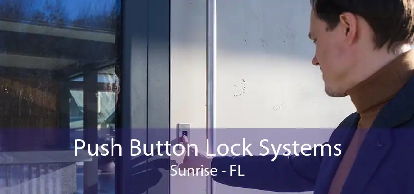 Push Button Lock Systems Sunrise - FL