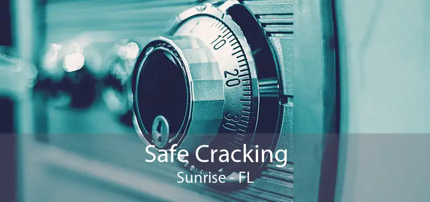 Safe Cracking Sunrise - FL