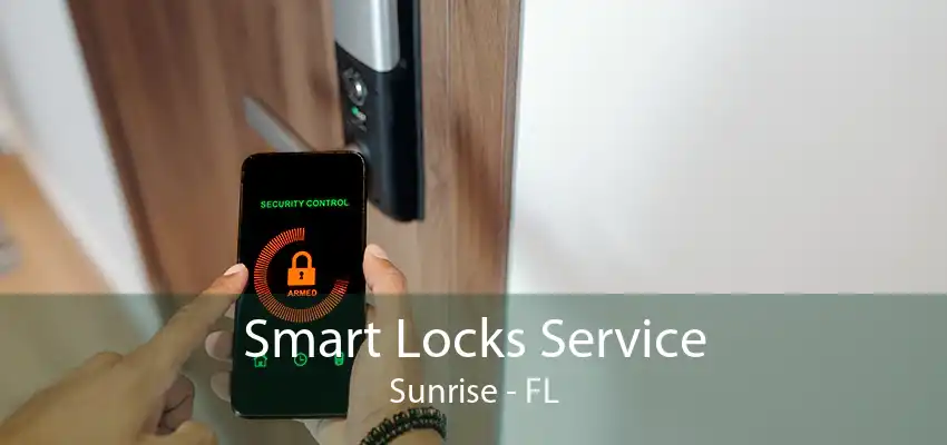 Smart Locks Service Sunrise - FL