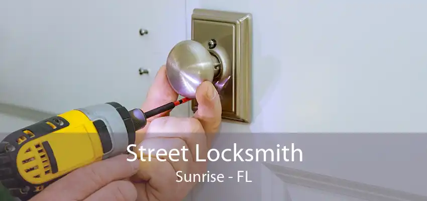 Street Locksmith Sunrise - FL