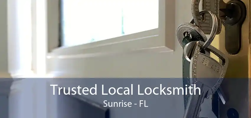 Trusted Local Locksmith Sunrise - FL