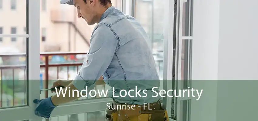 Window Locks Security Sunrise - FL